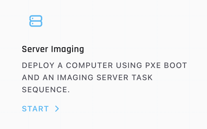The Server Imaging method card: a server icon, the title, the line "deploy a computer using PXE boot and an imaging server task sequence", and a start control.